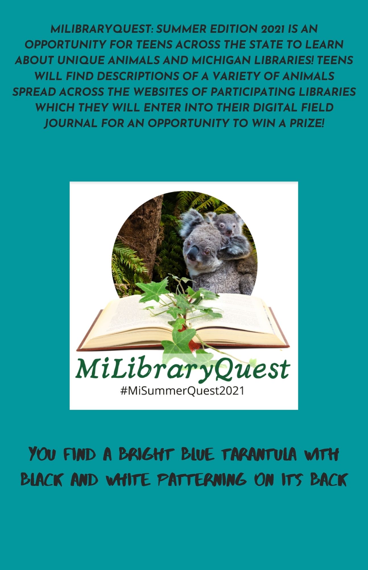 MiLibraryQuest Summer Edition 2021 is an opportunity for teens across the state to learn about unique animals and Michigan libraries! Teens will find descriptions of a variety of animals spread across the websi.jpg