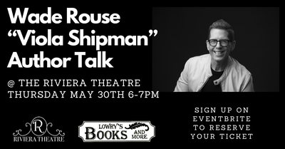 Author Talk: Wade Rouse "Viola Shipman"