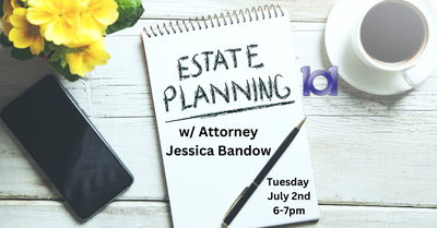 Estate Planning 101 w/Attorney Jessica Bandow Estate Planning 101 w/Attorney Jessica Bandow