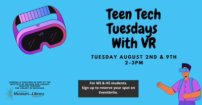 Teen Tech Tuesdays - VR Teen Tech Tuesdays - VR