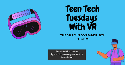 Teen Tech Tuesdays - VR Teen Tech Tuesdays - VR