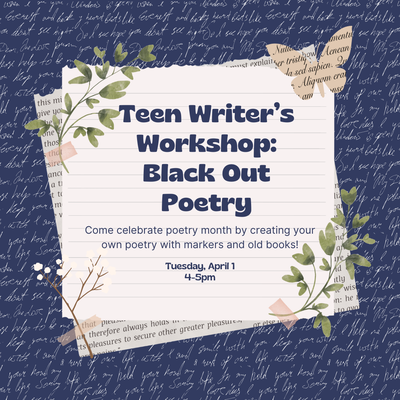 Teen Writer’s Workshop: Black Out Poetry